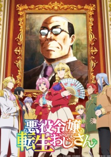 Ông Chú Chuyển Sinh Thành Tiểu Thư Độc Ác, From Bureaucrat to Villainess: Dad's Been Reincarnated!, Middle-Aged Man's Noble Daughter Reincarnation, The Old Man Reincarnated as a Villainess